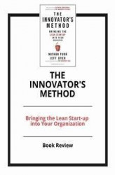 Okładka: The Innovator's Method: Bringing the Lean Start-up into Your Organization