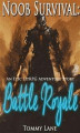 Okładka książki: Noob Survival: Battle Royale ( An Epic LitRPG Adventure Story)