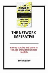 Okładka: The Network Imperative: How to Survive and Grow in the Age of Digital Business Models
