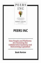 Okładka: Peers Inc: How People and Platforms Are Inventing the Collaborative Economy and Reinventing Capitalism