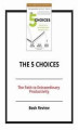 Okładka książki: The 5 Choices: The Path to Extraordinary Productivity