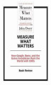 Okładka książki: Measure What Matters: How Google, Bono, and the Gates Foundation Rock the World with OKRs