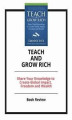 Okładka książki: Teach and Grow Rich - Share Your Knowledge to Create Global Impact, Freedom and Wealth