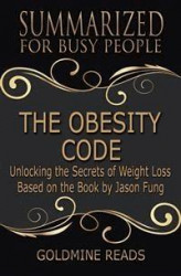 Okładka: The Obesity Code - Summarized for Busy People