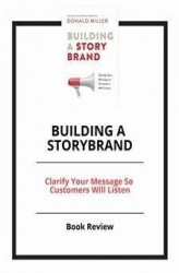 Okładka: Building a StoryBrand: Clarify Your Message So Customers Will Listen