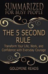 Okładka: The 5 Second Rule - Summarized for Busy People