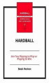 Okładka książki: Hardball: Are You Playing to Play or Playing to Win