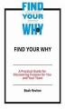 Okładka książki: Find Your Why: A Practical Guide for Discovering Purpose for You and Your Team