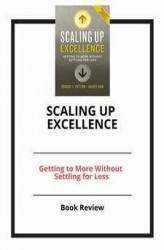 Okładka: Scaling Up Excellence: Getting to More Without Settling for Less