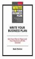 Okładka książki: Write Your Business Plan: Get Your Plan in Place and Your Business off the Ground
