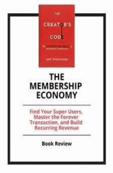 Okładka: The Membership Economy: Find Your Super Users, Master the Forever Transaction, and Build Recurring Revenue