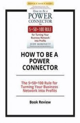 Okładka: How to Be a Power Connector: The 5+50+100 Rule for Turning Your Business Network into Profits