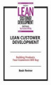 Okładka książki: Lean Customer Development: Building Products Your Customers Will Buy