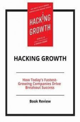Okładka: Hacking Growth: How Today's Fastest-Growing Companies Drive Breakout Success