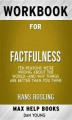 Okładka książki: Workbook for Factfulness: Ten Reasons We're Wrong About the World--and Why Things Are Better Than You Think