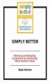 Okładka książki: Simply Better: Winning and Keeping Customers by Delivering What Matters Most