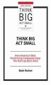 Okładka książki: Think Big Act Small