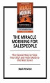 Okładka książki: The Miracle Morning for Salespeople: The Fastest Way to Take Your SELF and Your SALES to the Next Level