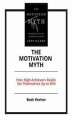 Okładka książki: The Motivation Myth: How High Achievers Really Set Themselves Up to Win