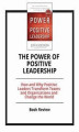 Okładka książki: The Power of Positive Leadership: How and Why Positive Leaders Transform Teams and Organizations and Change the World
