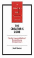 Okładka książki: The Creator's Code: The Six Essential Skills of Extraordinary Entrepreneurs