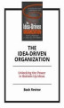 Okładka książki: The Idea-Driven Organization: Unlocking the Power in Bottom-Up Ideas