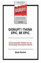 Okładka: Disrupt ! Think Epic. Be Epic.