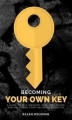 Okładka książki: Becoming Your Own Key