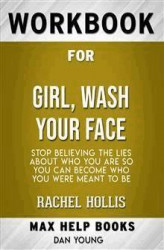 Okładka: Workbook for Girl, Wash Your Face: Stop Believing the Lies About Who You Are so You Can Become Who You Were Meant to Be