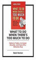 Okładka książki: What To Do When There's Too Much To Do