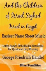 Okładka: And the Children of Israel Sighed Israel In Egypt Easiest Piano Sheet Music