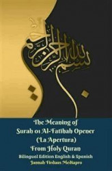 Okładka: The Meaning of Surah 01 Al-Fatihah Opener (La Apertura) From Holy Quran Bilingual Edition English & Spanish