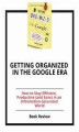 Okładka książki: Getting Organized in the Google Era