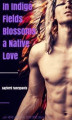 Okładka książki: In Indigo Fields Blossoms a Native Love