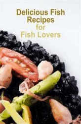 Okładka: Delicious Fish Recipes for Fish Lovers