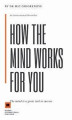 Okładka książki: How The Mind Works For You