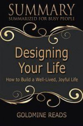Okładka: Designing Your Life - Summarized for Busy People