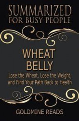 Okładka: Wheat Belly - Summarized for Busy People