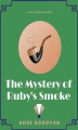 Okładka książki: The Mystery of Ruby’s Smoke