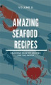 Okładka książki: Amazing Seafood Recipes - Volume II