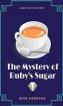 Okładka książki: The Mystery of Ruby’s Sugar