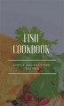 Okładka książki: Fish Cookbook - Simple and Easy Fish Recipes
