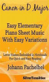 Okładka książki: Canon in D Major Elementary Piano With Easy Variations Sheet Music