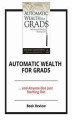 Okładka książki: Automatic Wealth for Grads