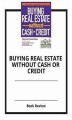 Okładka książki: Buying Real Estate Without Cash or Credit