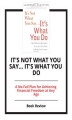 Okładka książki: It's Not What You Say... It's What You Do