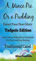 Okładka książki: A Mince Pie or a Pudding Easiest Piano Sheet Music Tadpole Edition