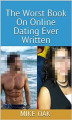 Okładka książki: The Worst Book On Online Dating Ever Written