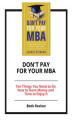 Okładka książki: Don't Pay for your MBA