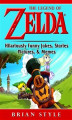 Okładka książki: The Legend of Zelda Hilariously Funny Jokes, Stories, Pictures, & Memes